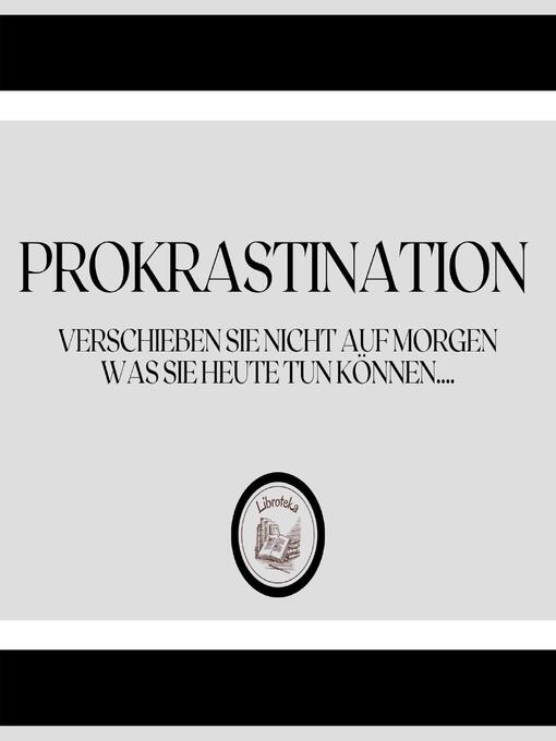 Title details for Prokrastination by LIBROTEKA - Available